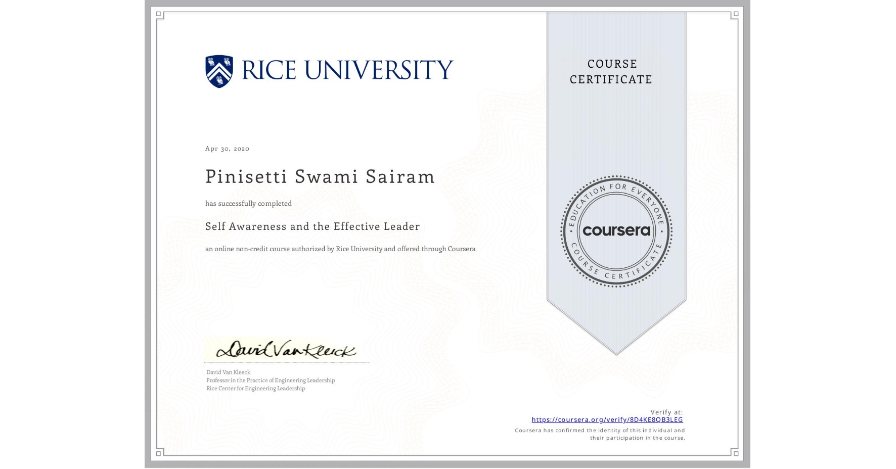 View certificate for Pinisetti Swami Sairam, Self Awareness and the Effective Leader, an online non-credit course authorized by Rice University and offered through Coursera