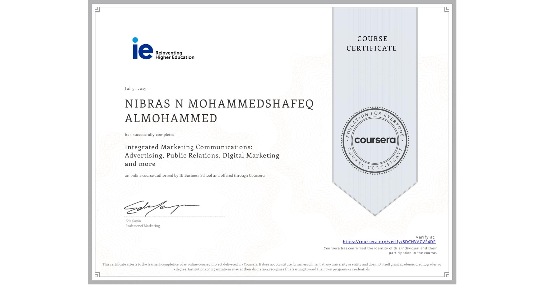 View certificate for NIBRAS N MOHAMMEDSHAFEQ ALMOHAMMED, Integrated Marketing Communications: Advertising, Public Relations, Digital Marketing and more, an online non-credit course authorized by IE Business School and offered through Coursera