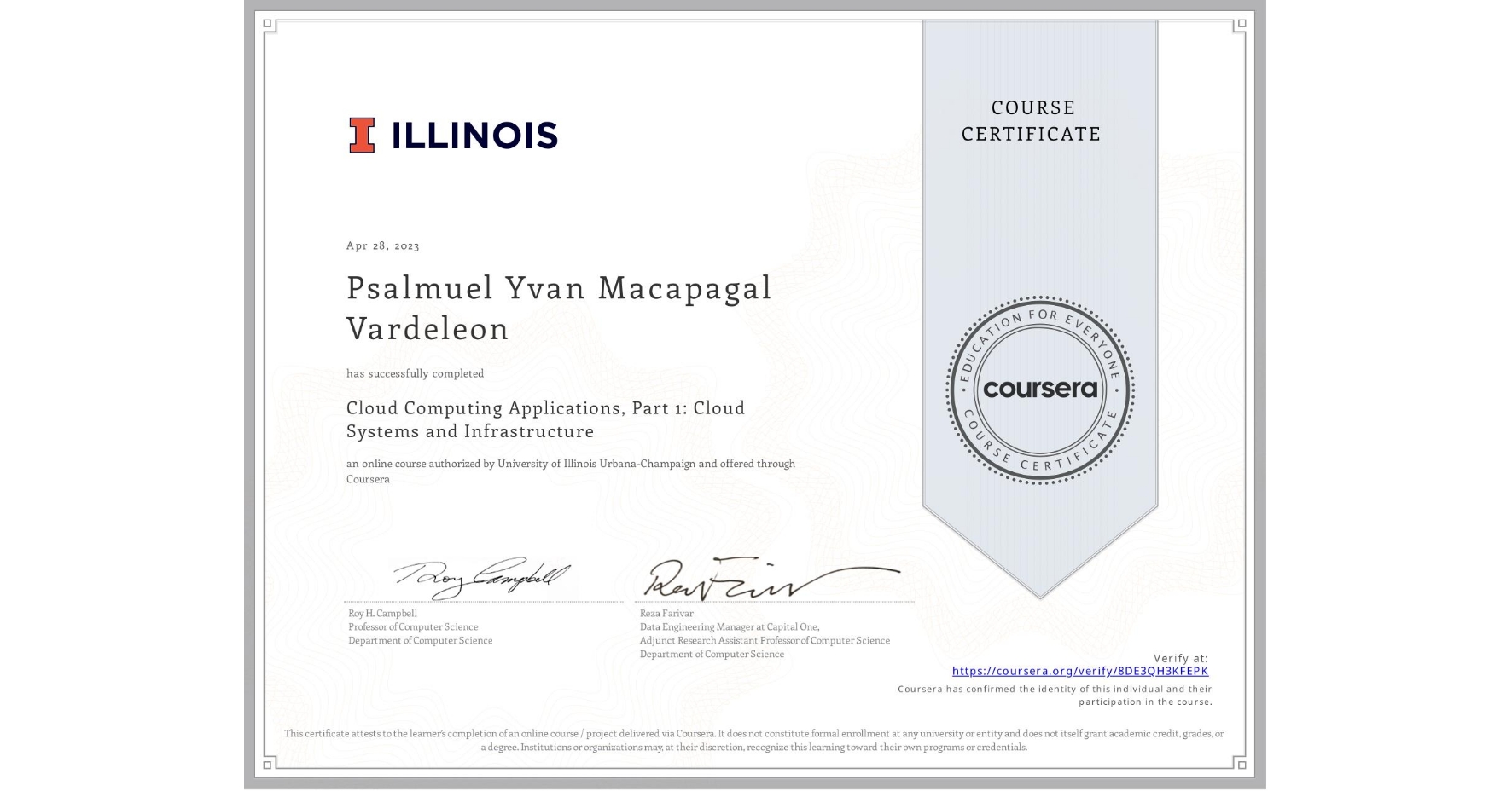 View certificate for Psalmuel Yvan Macapagal Vardeleon, Cloud Computing Applications, Part 1: Cloud Systems and Infrastructure, an online non-credit course authorized by University of Illinois Urbana-Champaign and offered through Coursera