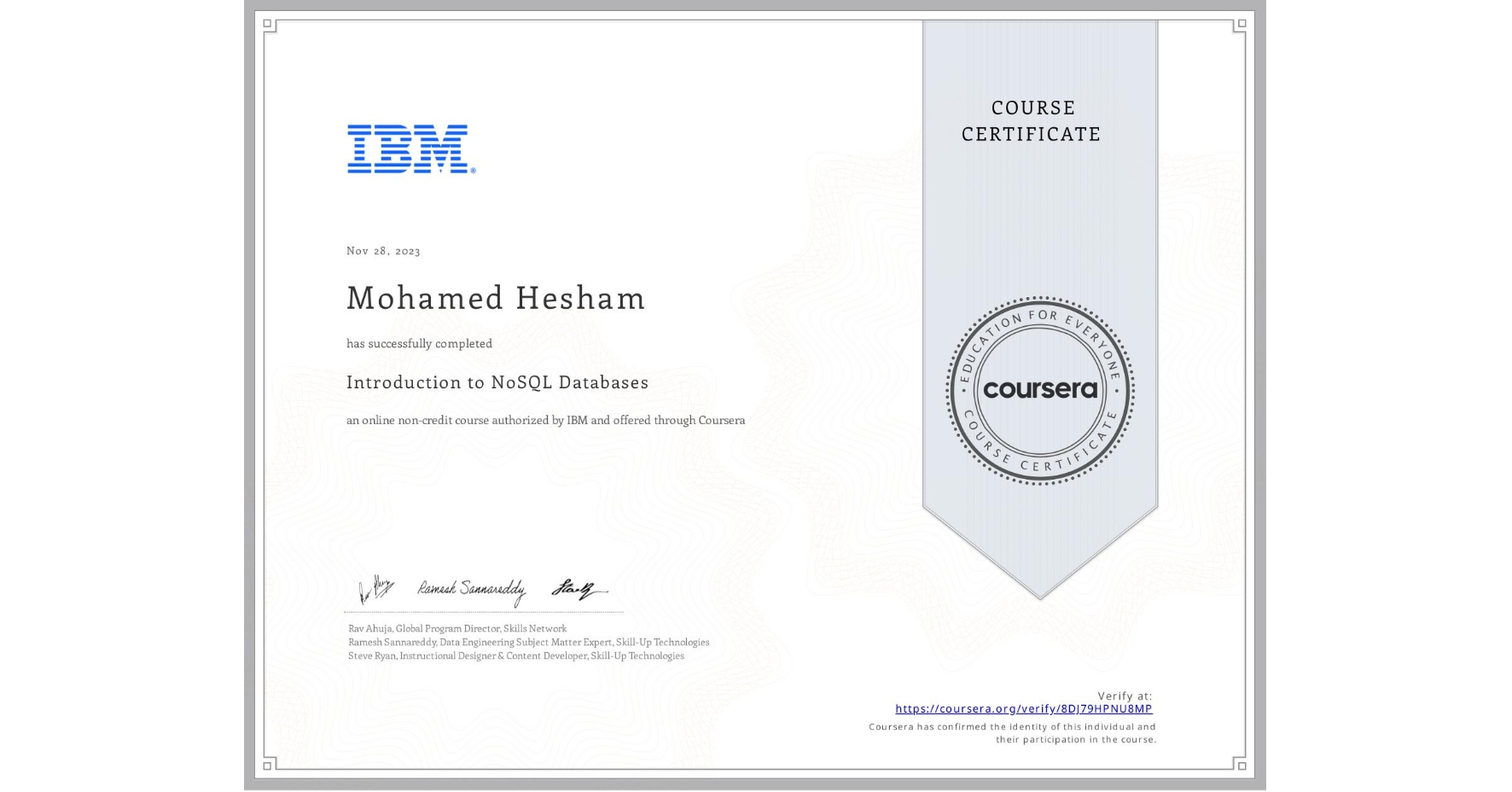 View certificate for Mohamed Hesham, Introduction to NoSQL Databases, an online non-credit course authorized by IBM and offered through Coursera