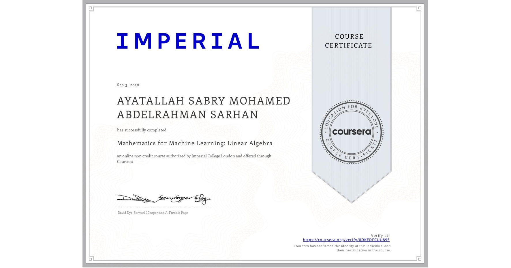 View certificate for AYATALLAH SABRY MOHAMED ABDELRAHMAN  SARHAN, Mathematics for Machine Learning: Linear Algebra, an online non-credit course authorized by Imperial College London and offered through Coursera
