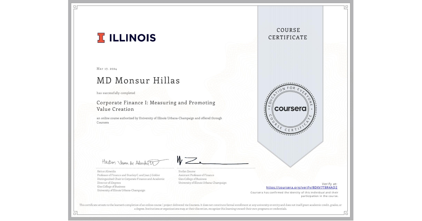 View certificate for MD Monsur Hillas, Corporate Finance I: Measuring and Promoting Value Creation, an online non-credit course authorized by University of Illinois Urbana-Champaign and offered through Coursera