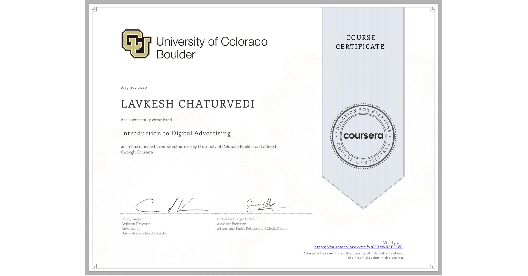 View certificate for LAVKESH CHATURVEDI, Introduction to Digital Advertising, an online non-credit course authorized by University of Colorado Boulder and offered through Coursera