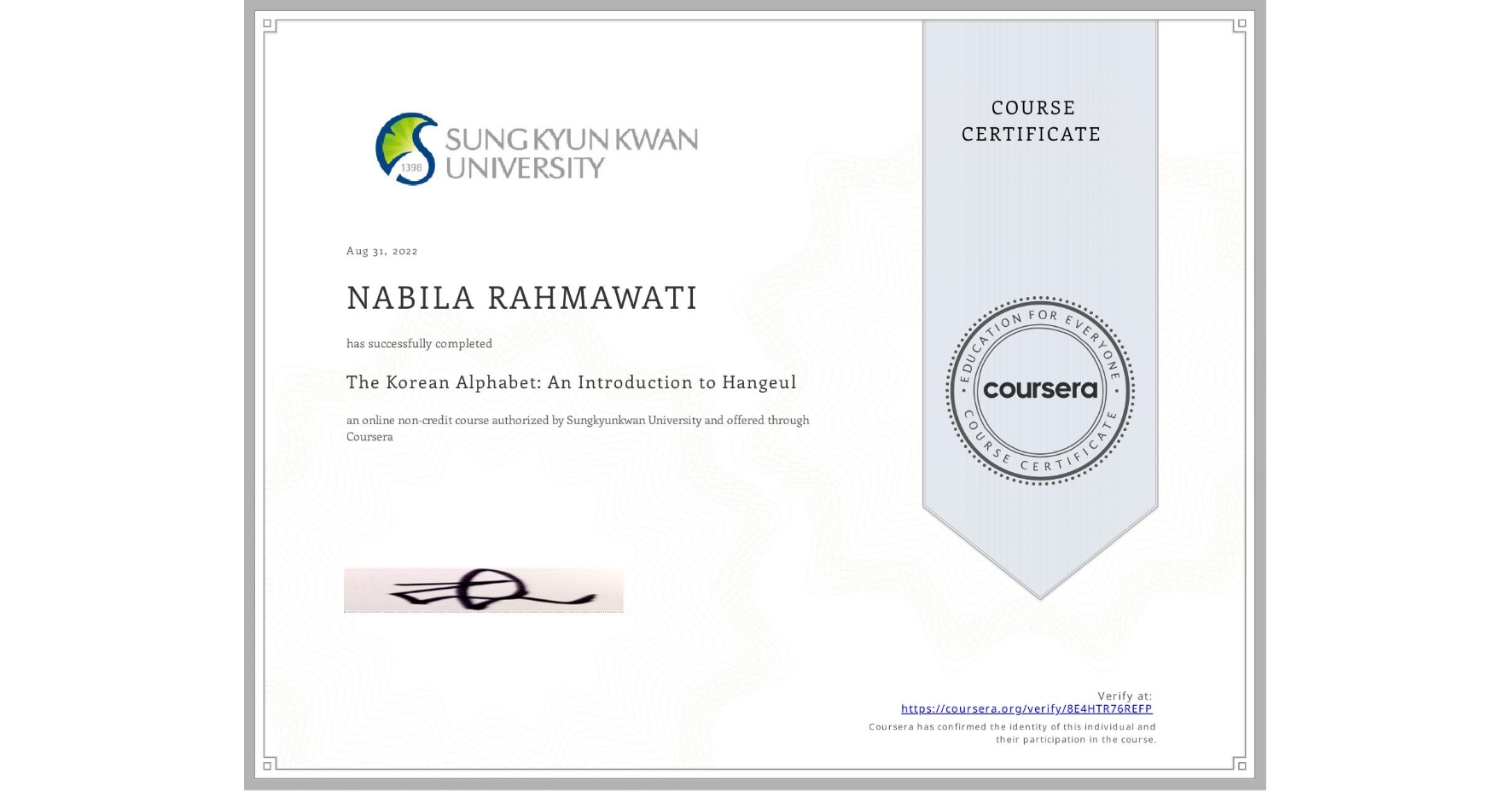 View certificate for NABILA RAHMAWATI, The Korean Alphabet: An Introduction to Hangeul, an online non-credit course authorized by Sungkyunkwan University and offered through Coursera