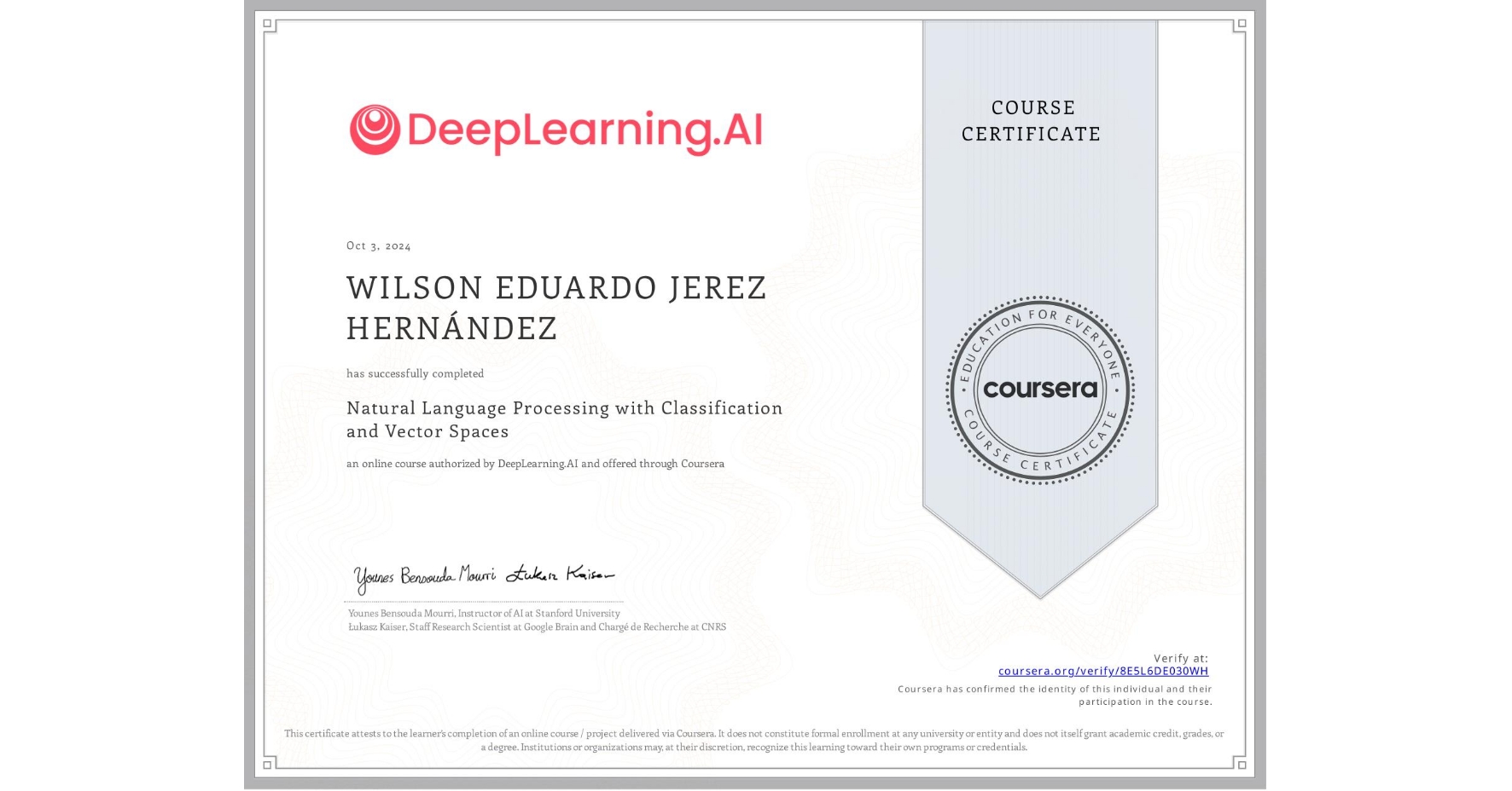 View certificate for WILSON EDUARDO JEREZ HERNÁNDEZ, Natural Language Processing with Classification and Vector Spaces, an online non-credit course authorized by DeepLearning.AI and offered through Coursera