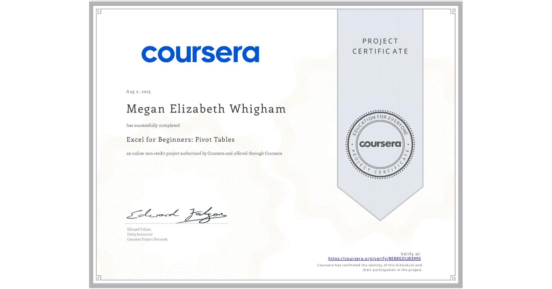 View certificate for Megan Elizabeth Whigham, Excel for Beginners: Pivot Tables, an online non-credit course authorized by Coursera and offered through Coursera