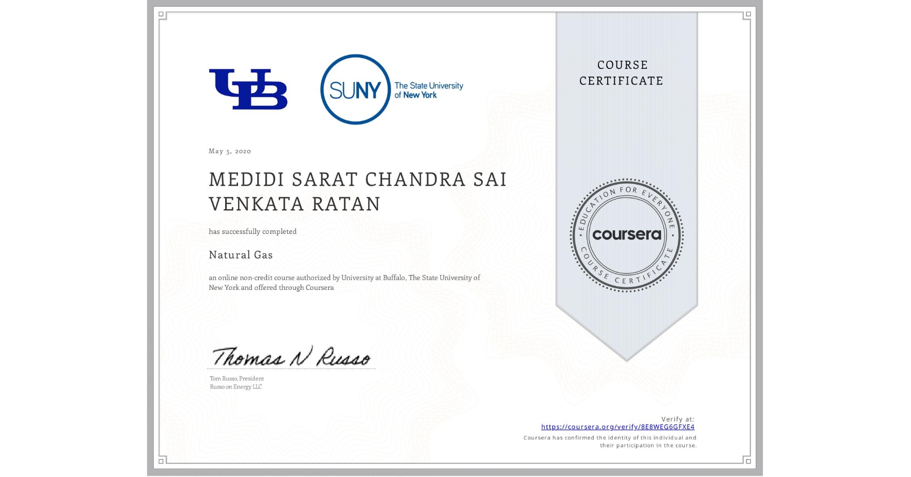 View certificate for MEDIDI SARAT CHANDRA SAI VENKATA RATAN, Natural Gas, an online non-credit course authorized by University at Buffalo & The State University of New York and offered through Coursera
