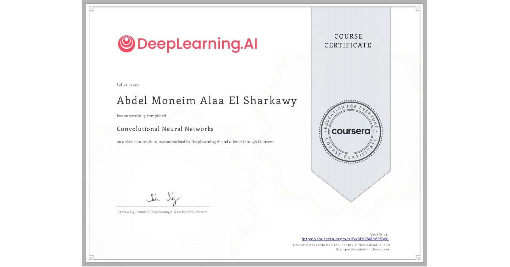 View certificate for Abdel Moneim Alaa El Sharkawy, Convolutional Neural Networks, an online non-credit course authorized by DeepLearning.AI and offered through Coursera