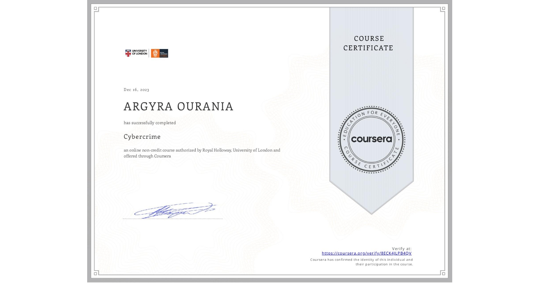 View certificate for ARGYRA OURANIA, Cybercrime, an online non-credit course authorized by Royal Holloway, University of London and offered through Coursera