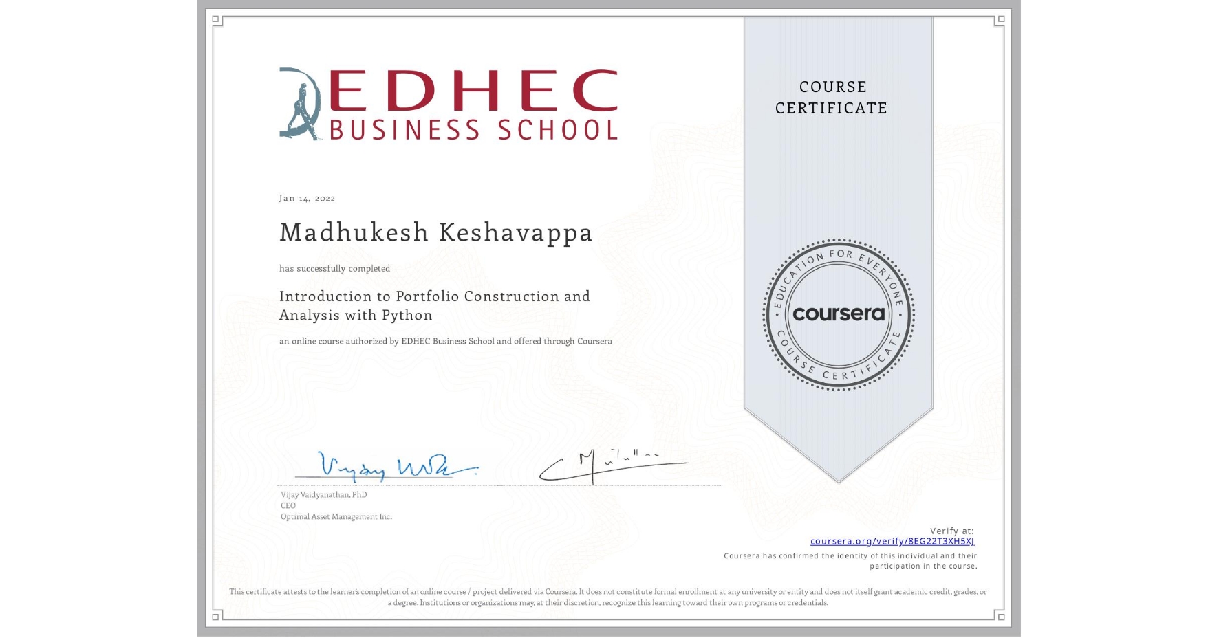 View certificate for Madhukesh Keshavappa, Introduction to Portfolio Construction and Analysis with Python, an online non-credit course authorized by EDHEC Business School and offered through Coursera