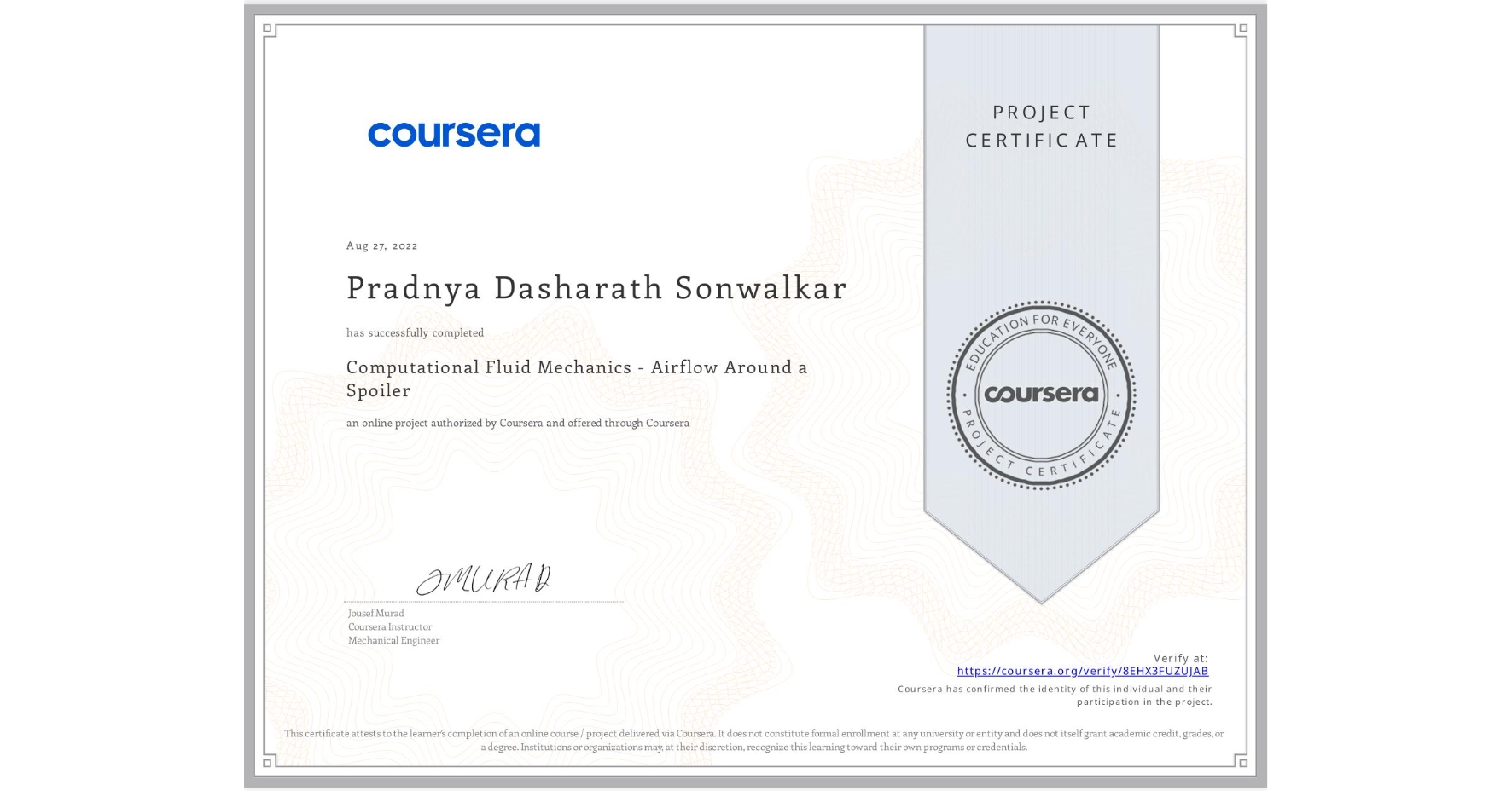 View certificate for Pradnya Dasharath Sonwalkar, Computational Fluid Mechanics - Airflow Around a Spoiler, an online non-credit course authorized by Coursera and offered through Coursera
