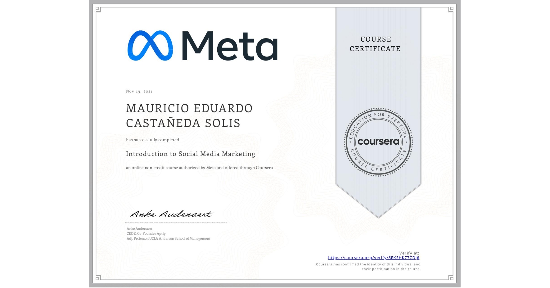 View certificate for MAURICIO EDUARDO   CASTAÑEDA SOLIS, Introduction to Social Media Marketing, an online non-credit course authorized by Meta and offered through Coursera