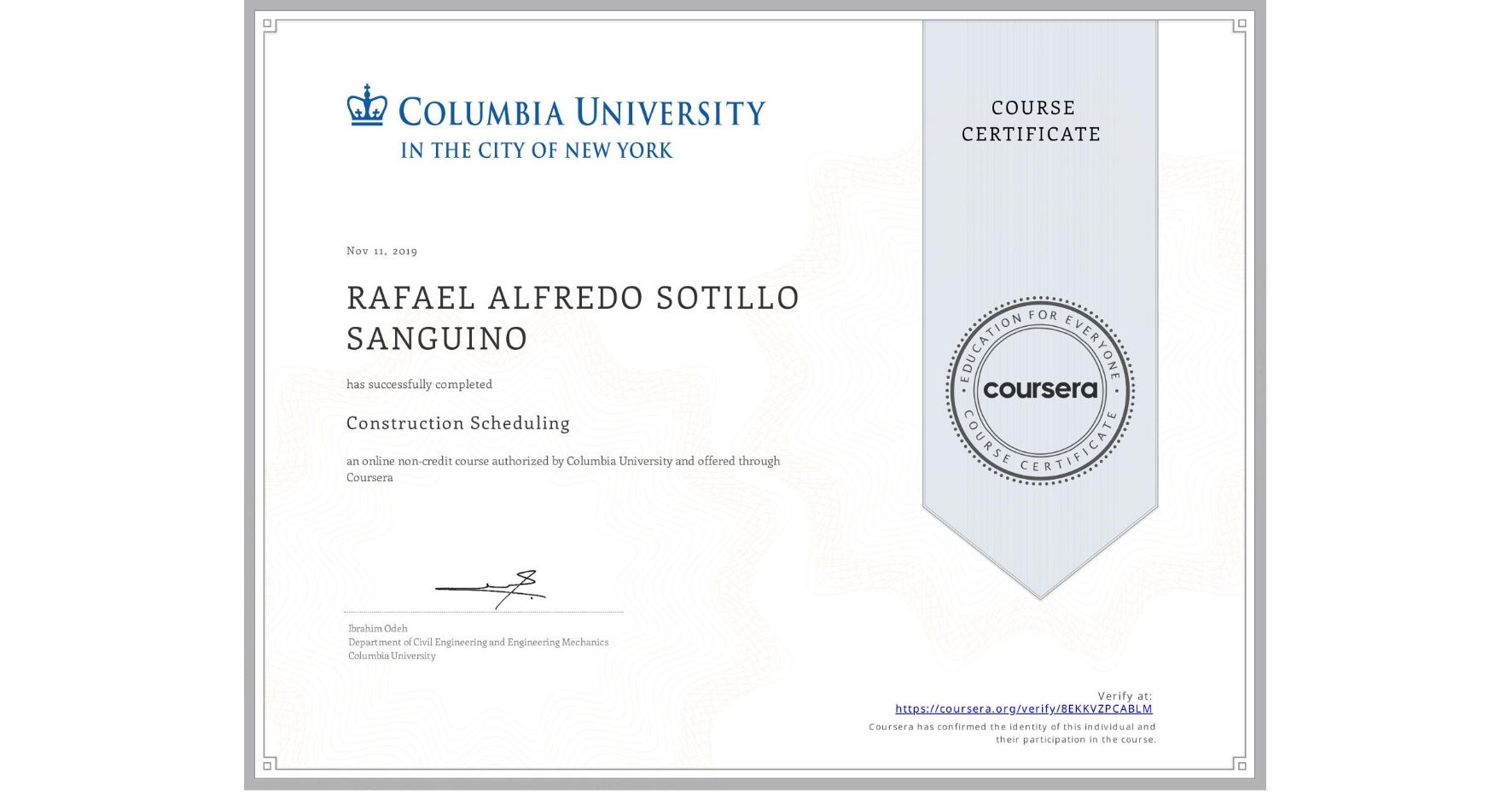 View certificate for RAFAEL ALFREDO  SOTILLO SANGUINO, Construction Scheduling, an online non-credit course authorized by Columbia University and offered through Coursera