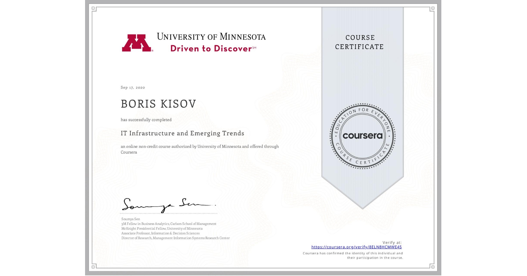 View certificate for BORIS KISOV, IT Infrastructure and Emerging Trends, an online non-credit course authorized by University of Minnesota and offered through Coursera