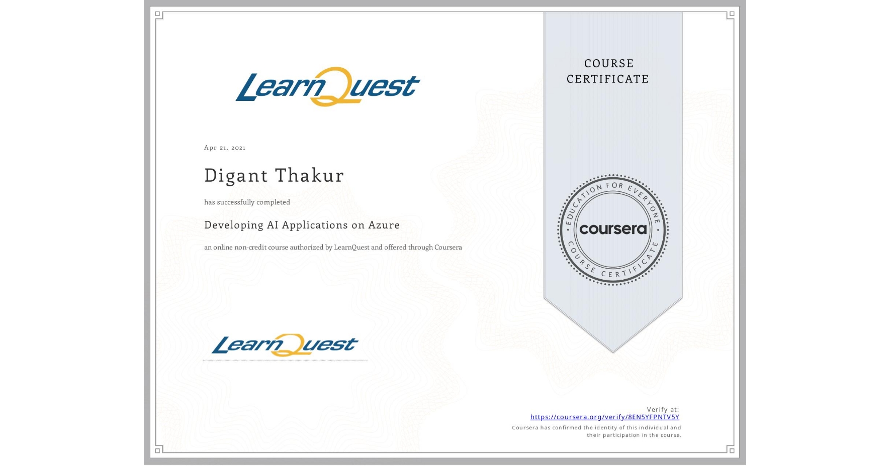 View certificate for Digant Thakur, Developing AI Applications on Azure, an online non-credit course authorized by LearnQuest and offered through Coursera