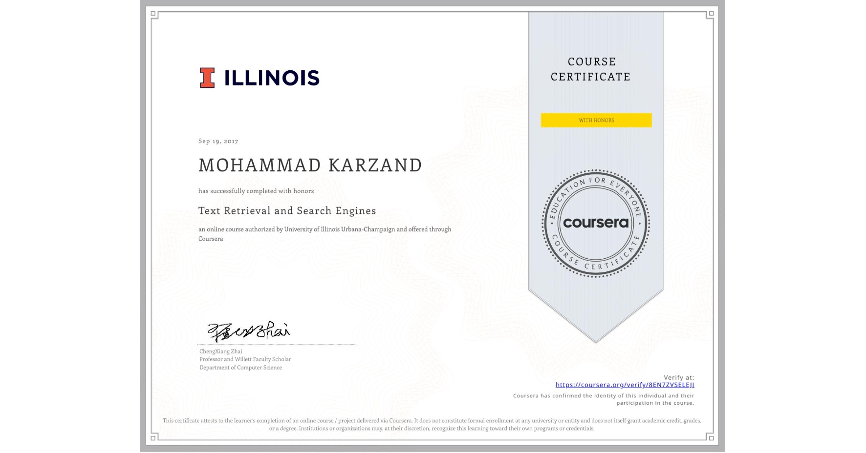 View certificate for MOHAMMAD KARZAND, Text Retrieval and Search Engines, an online non-credit course authorized by University of Illinois Urbana-Champaign and offered through Coursera