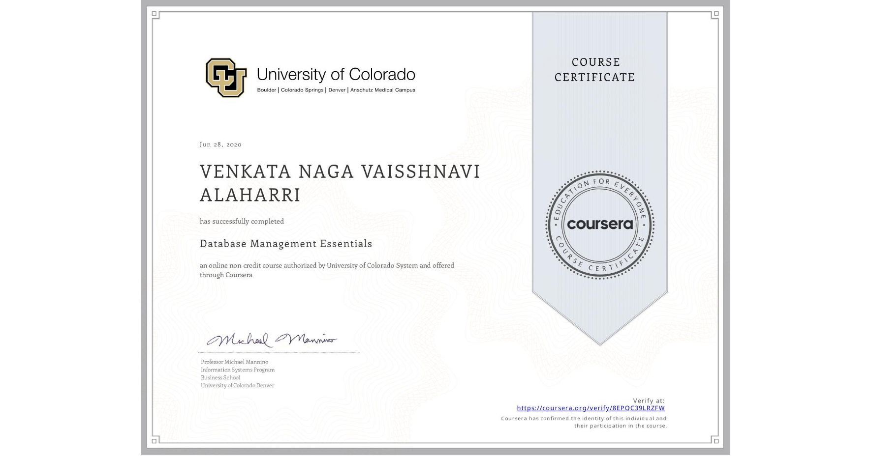 View certificate for VENKATA NAGA VAISSHNAVI  ALAHARRI, Database Management Essentials, an online non-credit course authorized by University of Colorado System and offered through Coursera