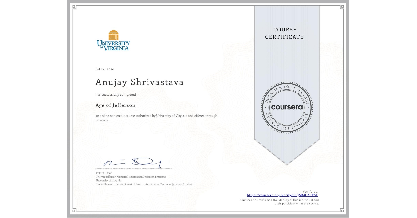 View certificate for Anujay Shrivastava, Age of Jefferson, an online non-credit course authorized by University of Virginia and offered through Coursera