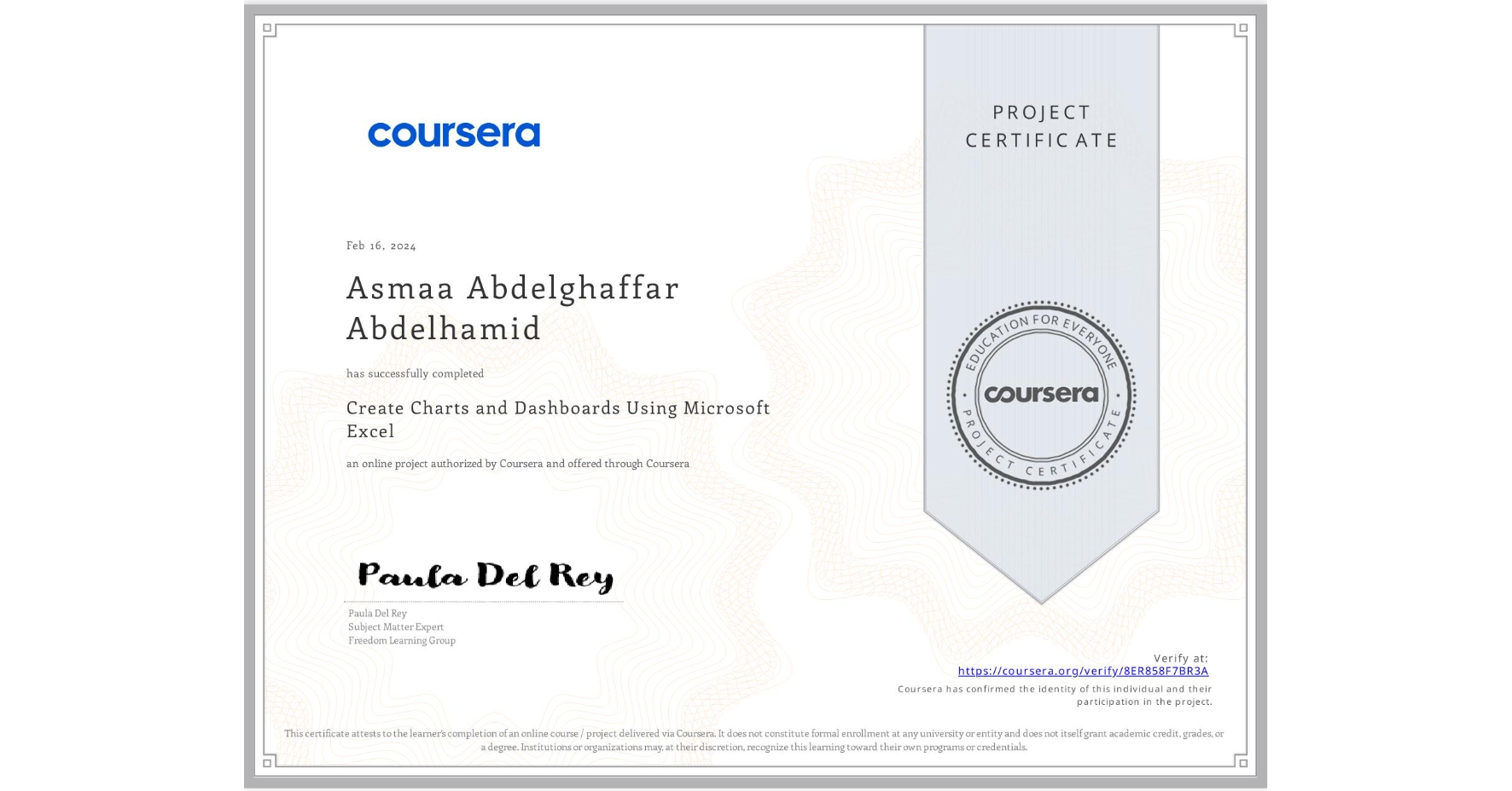View certificate for Asmaa Abdelghaffar Abdelhamid, Create Charts and Dashboards Using Microsoft Excel, an online non-credit course authorized by Coursera and offered through Coursera