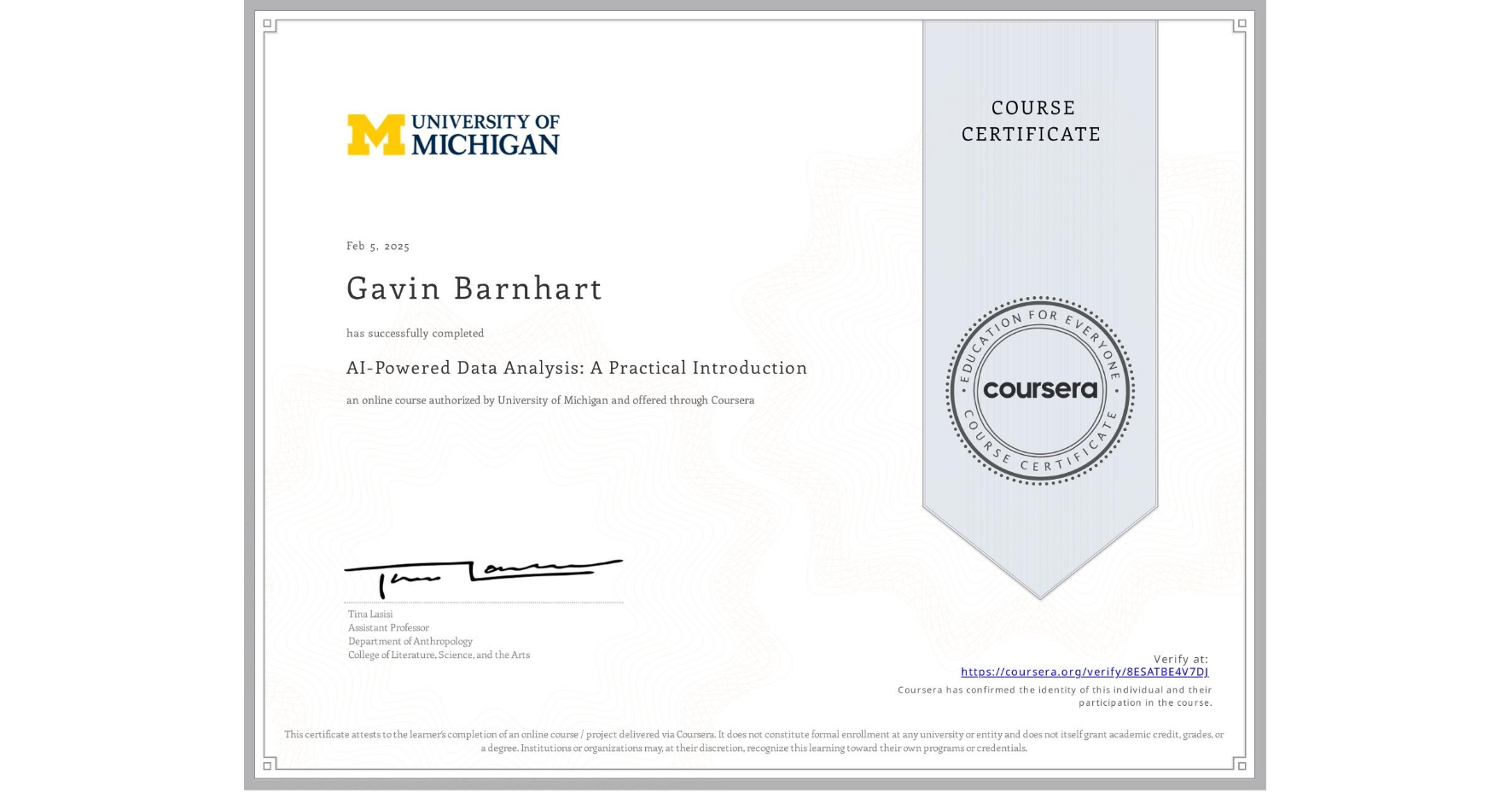 View certificate for Gavin Barnhart, AI-Powered Data Analysis: A Practical Introduction, an online non-credit course authorized by University of Michigan and offered through Coursera