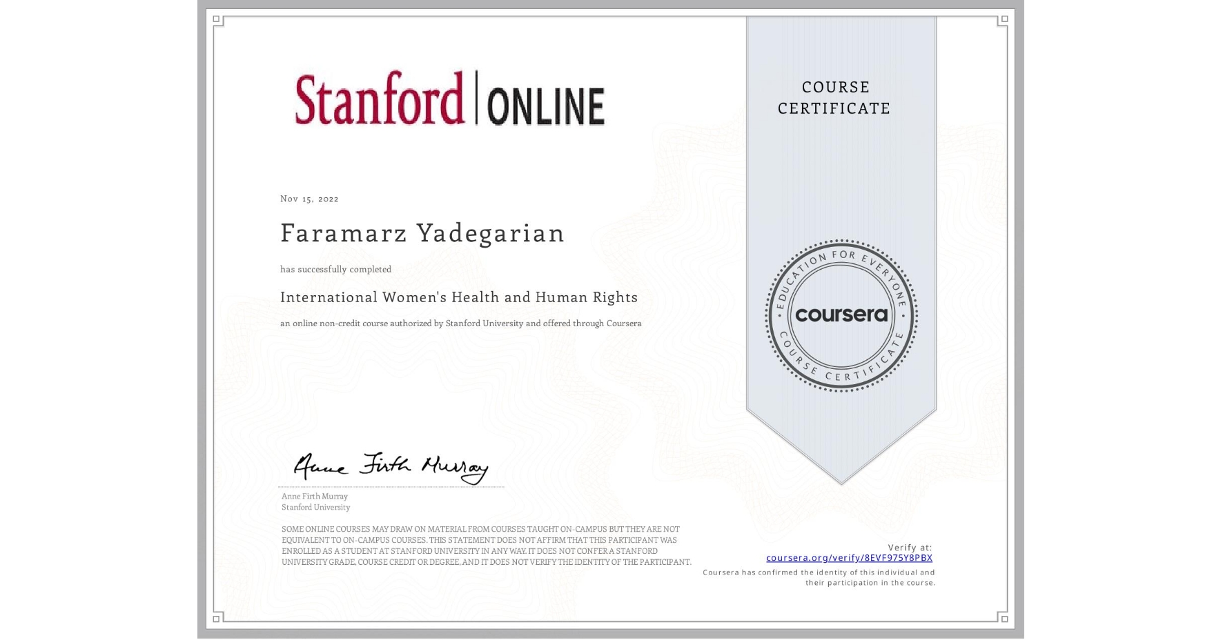 View certificate for Faramarz Yadegarian, International Women's Health and Human Rights, an online non-credit course authorized by Stanford University and offered through Coursera