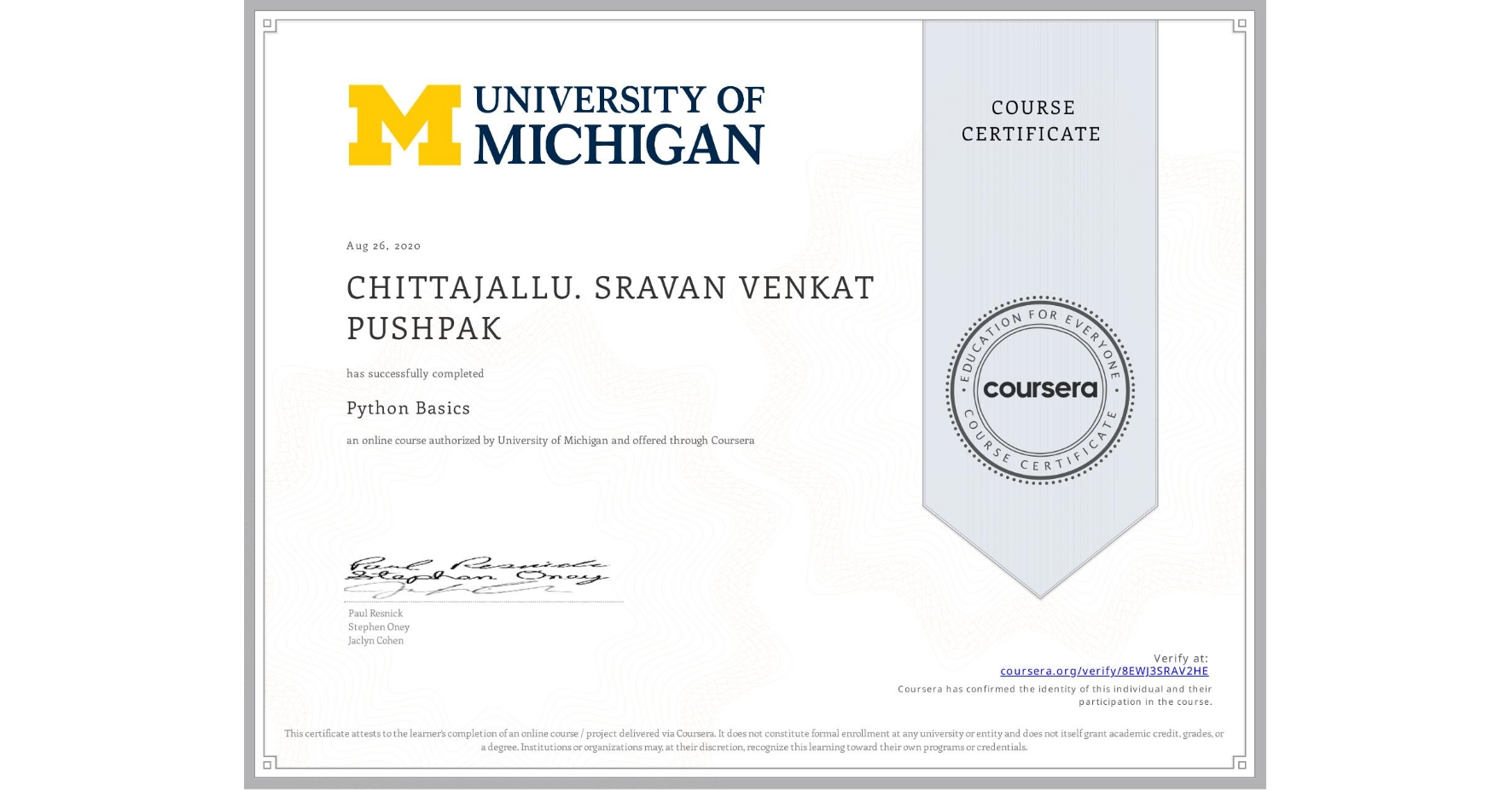 View certificate for CHITTAJALLU. SRAVAN VENKAT PUSHPAK, Python Basics, an online non-credit course authorized by University of Michigan and offered through Coursera
