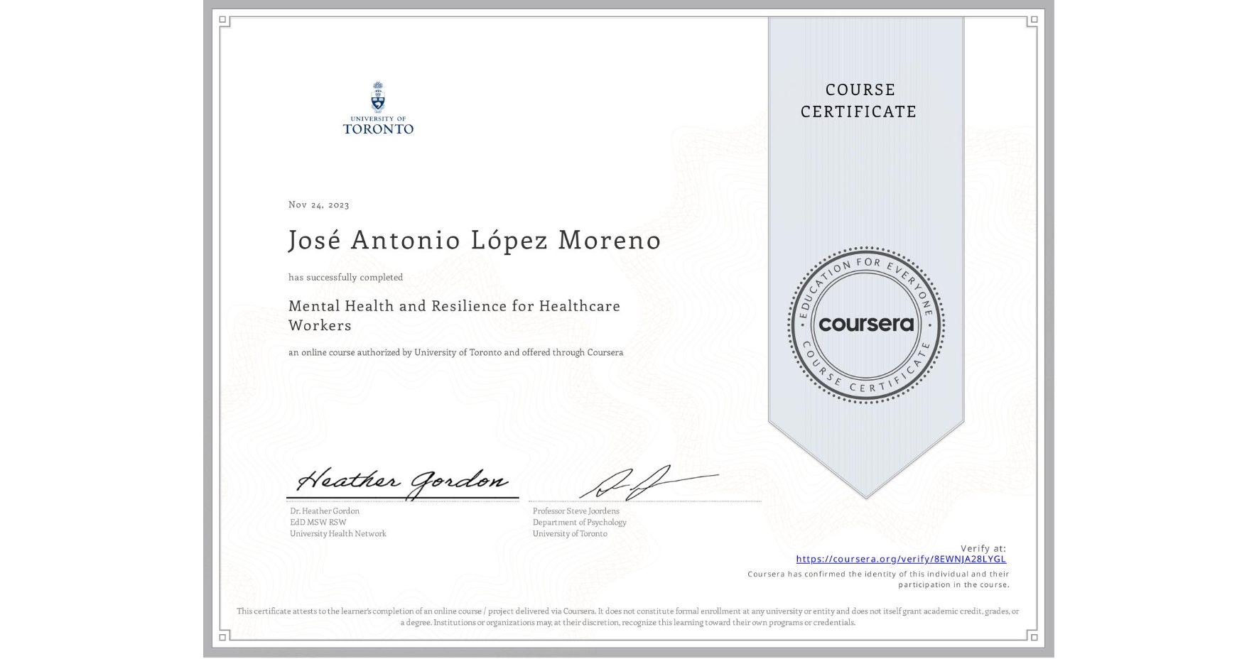 View certificate for José Antonio López Moreno, Mental Health and Resilience for Healthcare Workers, an online non-credit course authorized by University of Toronto and offered through Coursera