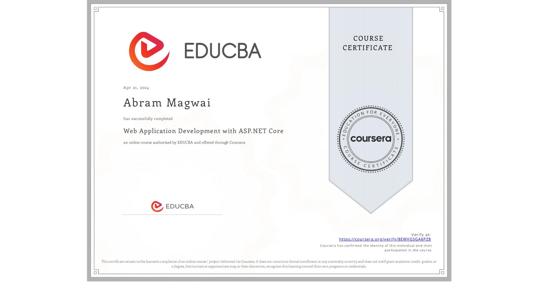 View certificate for Abram Magwai, Web Application Development with ASP.NET Core, an online non-credit course authorized by EDUCBA and offered through Coursera