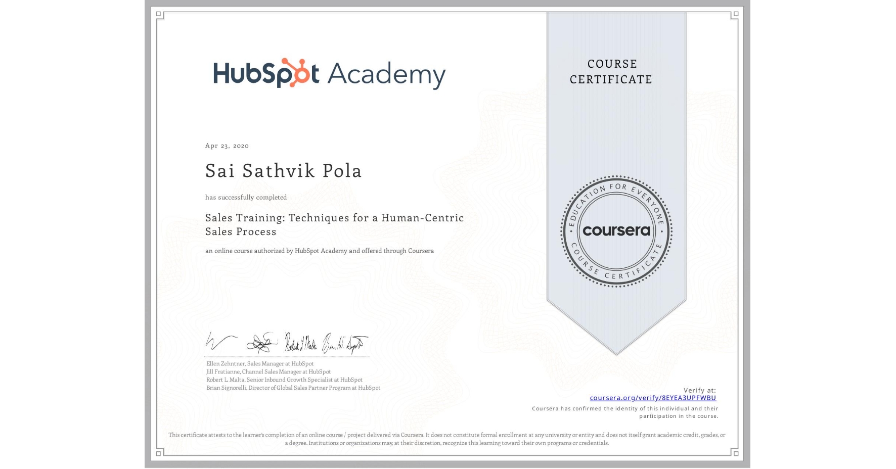 View certificate for Sai Sathvik  Pola, Sales Training: Techniques for a Human-Centric Sales Process, an online non-credit course authorized by HubSpot Academy and offered through Coursera
