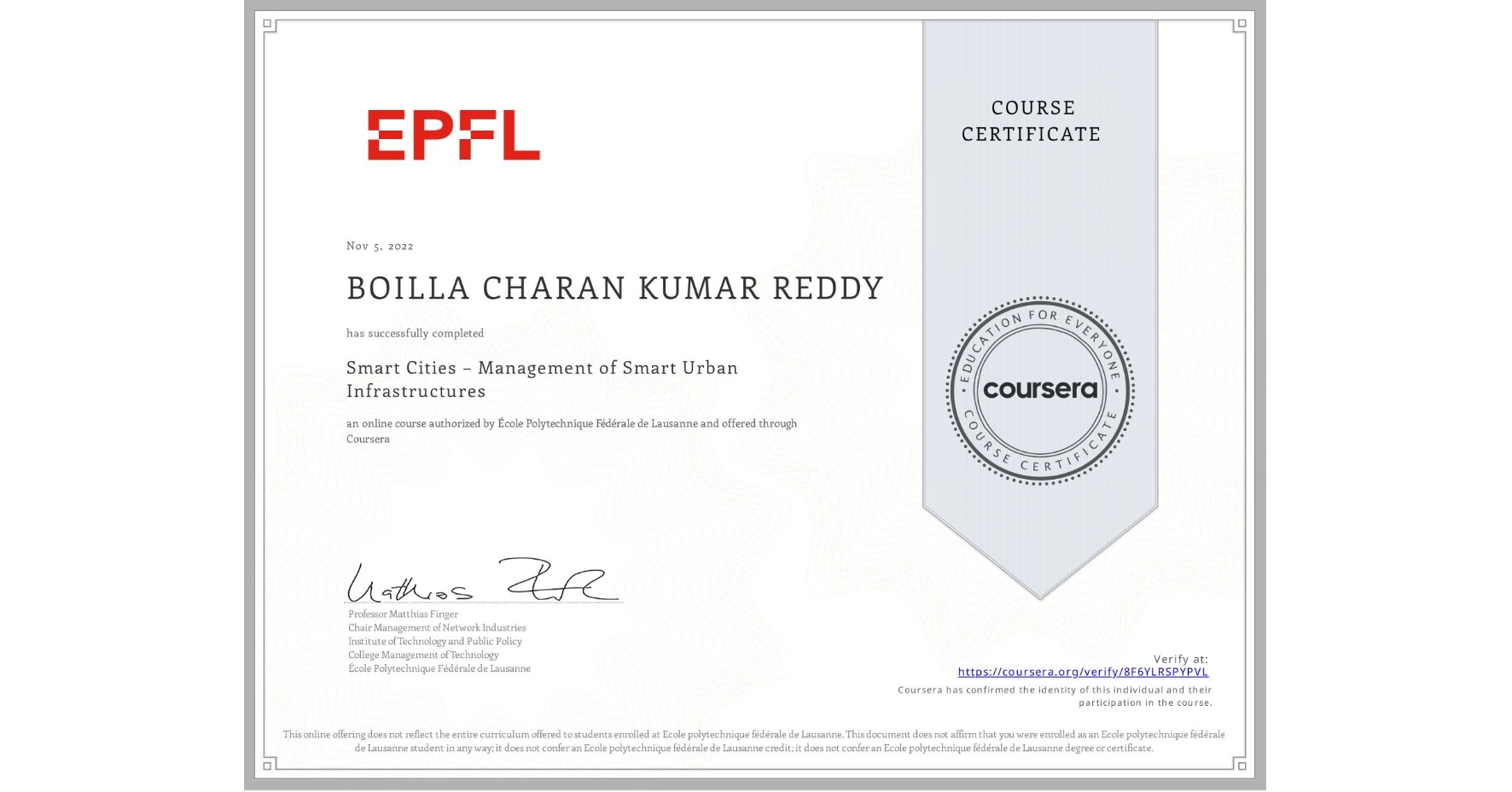 View certificate for BOILLA CHARAN KUMAR REDDY   , Smart Cities – Management of Smart Urban Infrastructures, an online non-credit course authorized by École Polytechnique Fédérale de Lausanne and offered through Coursera