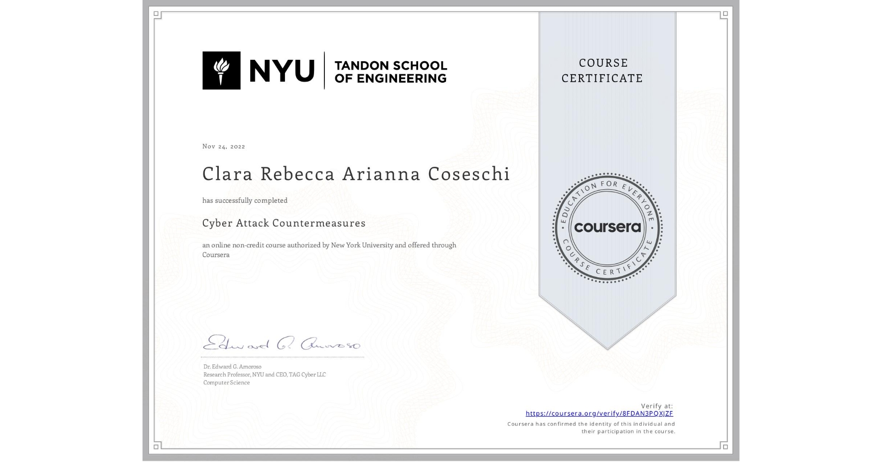 View certificate for Clara Rebecca Arianna Coseschi , Cyber Attack Countermeasures, an online non-credit course authorized by New York University and offered through Coursera