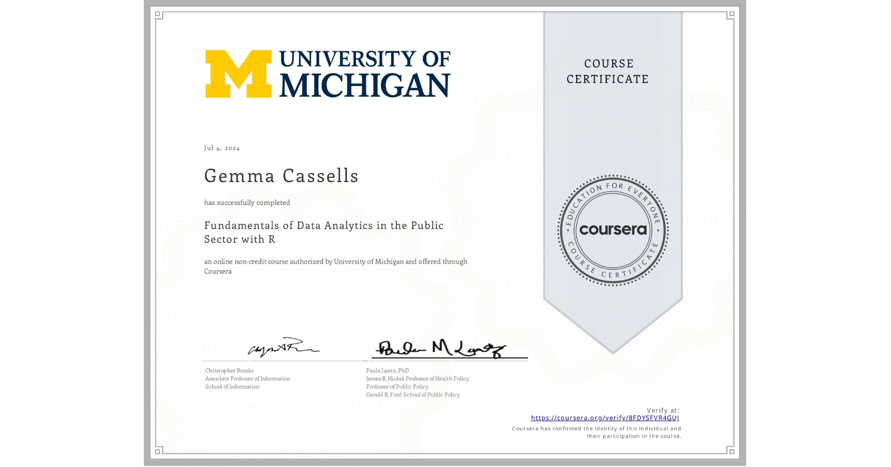 View certificate for Gemma Cassells, Fundamentals of Data Analytics in the Public Sector with R, an online non-credit course authorized by University of Michigan and offered through Coursera