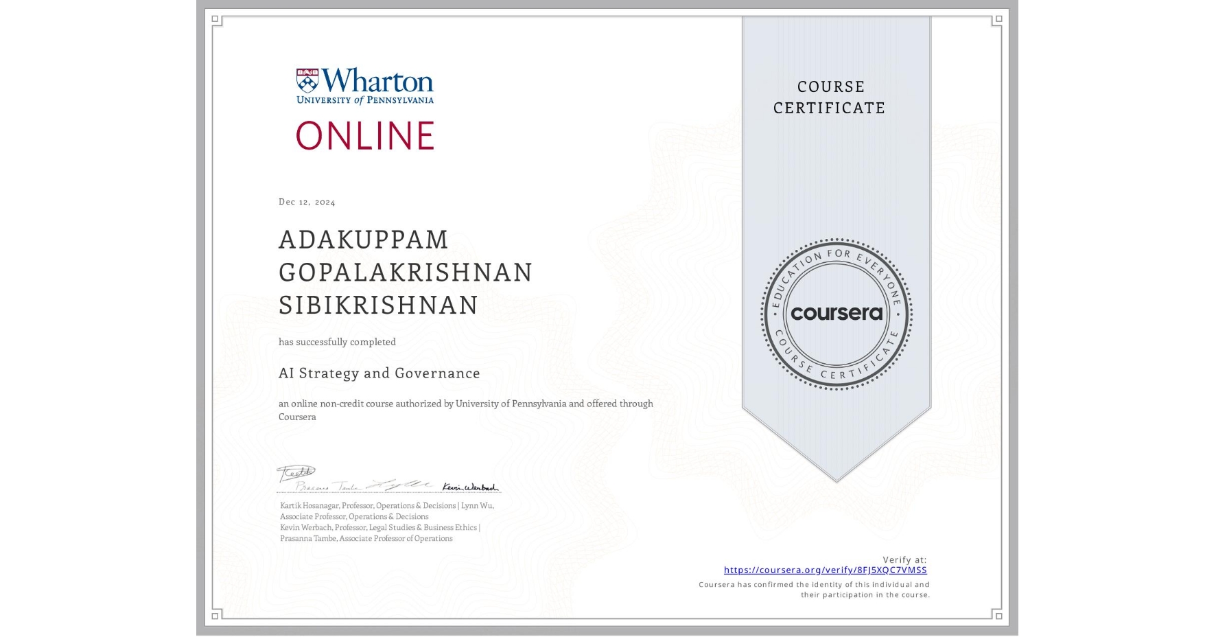 View certificate for ADAKUPPAM GOPALAKRISHNAN SIBIKRISHNAN, AI Strategy and Governance, an online non-credit course authorized by University of Pennsylvania and offered through Coursera