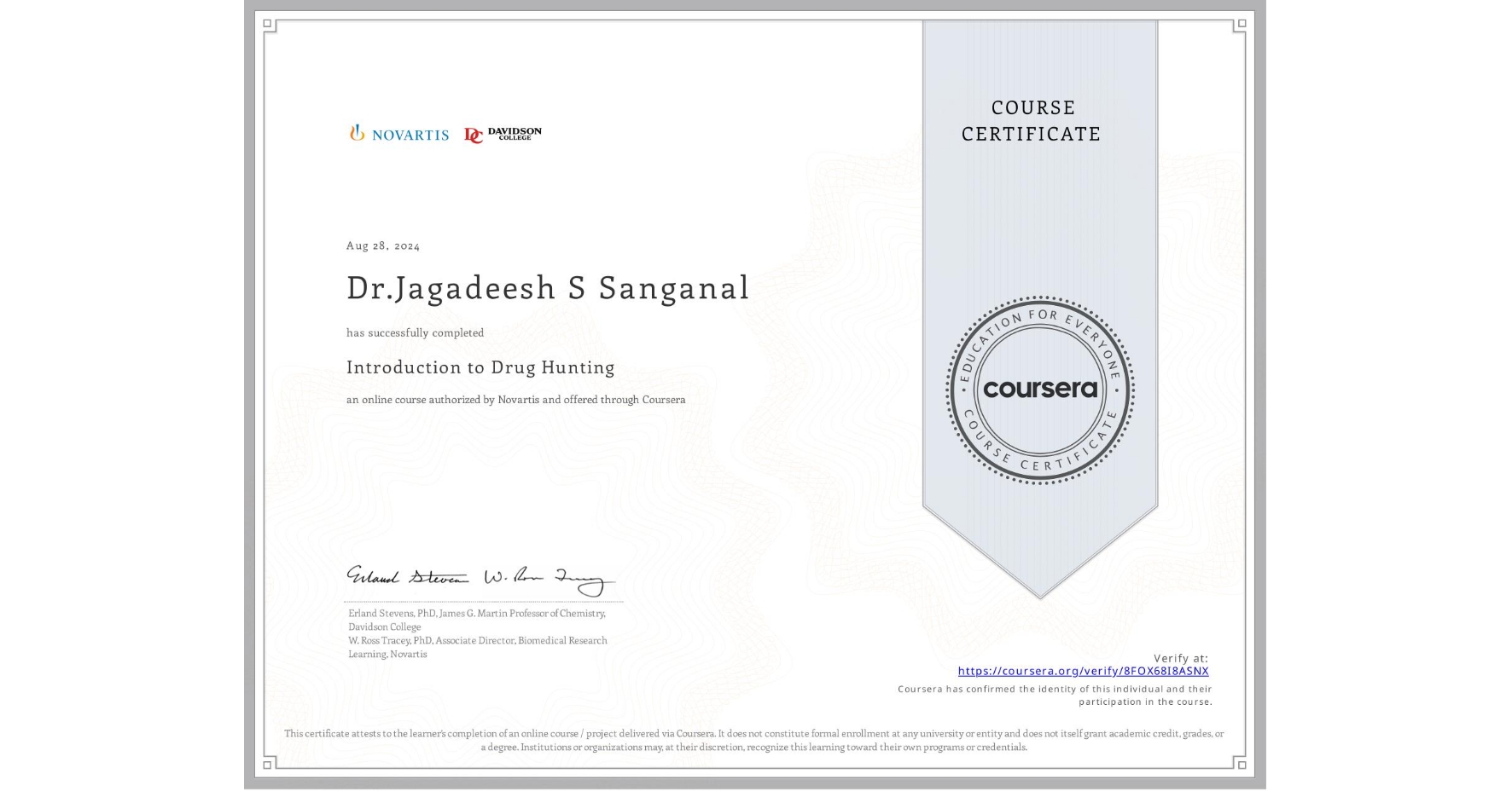 View certificate for Dr.Jagadeesh S Sanganal, Introduction to Drug Hunting, an online non-credit course authorized by Novartis and offered through Coursera