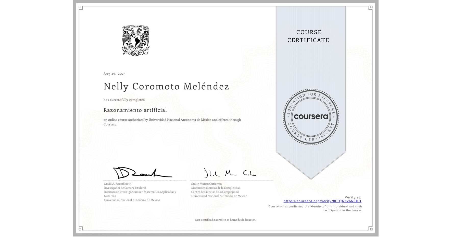 View certificate for Nelly Coromoto Meléndez, Razonamiento artificial, an online non-credit course authorized by Universidad Nacional Autónoma de México and offered through Coursera