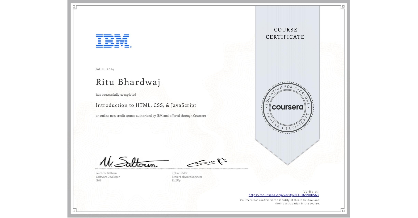 View certificate for Ritu Bhardwaj, Introduction to HTML, CSS, & JavaScript, an online non-credit course authorized by IBM and offered through Coursera