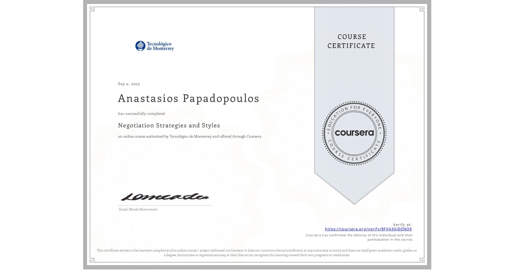 View certificate for Anastasios Papadopoulos, Negotiation Strategies and Styles , an online non-credit course authorized by Tecnológico de Monterrey and offered through Coursera