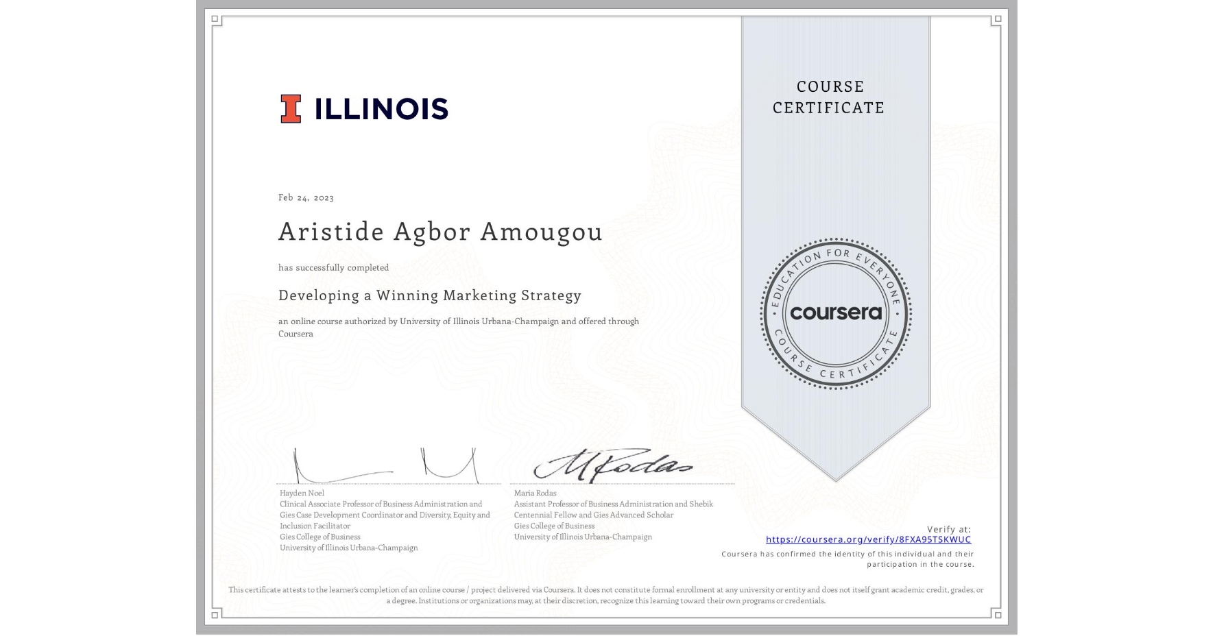 View certificate for Aristide Agbor Amougou, Developing a Winning Marketing Strategy, an online non-credit course authorized by University of Illinois Urbana-Champaign and offered through Coursera