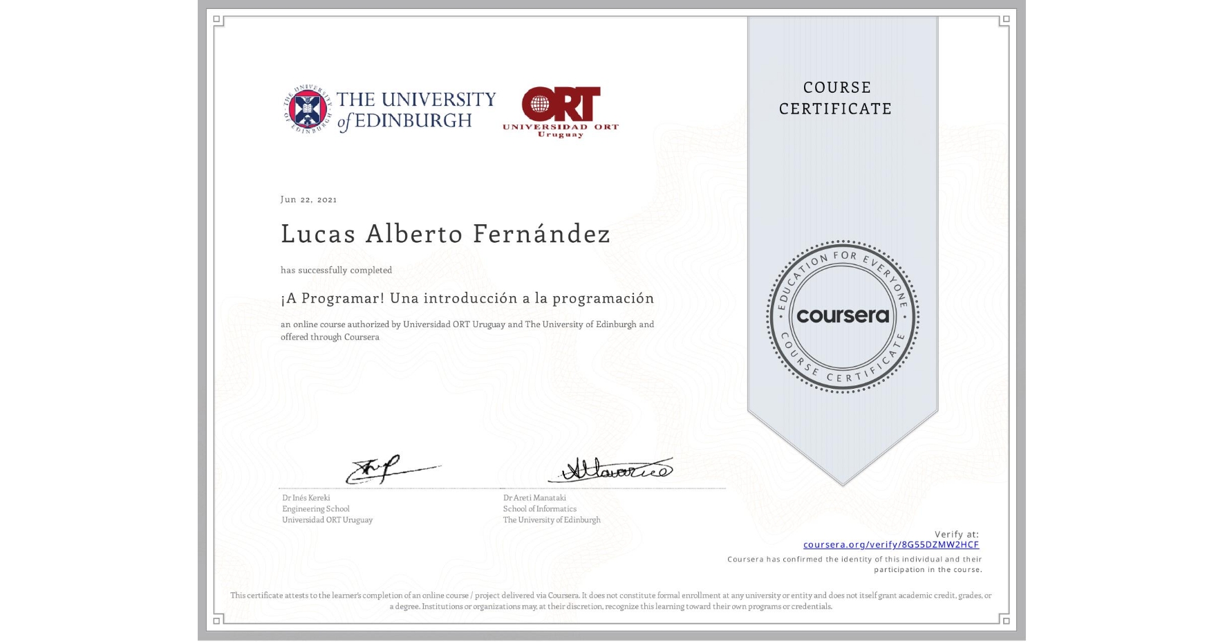 View certificate for Lucas Alberto Fernández, ¡A Programar! Una introducción a la programación, an online non-credit course authorized by Universidad ORT Uruguay & The University of Edinburgh and offered through Coursera