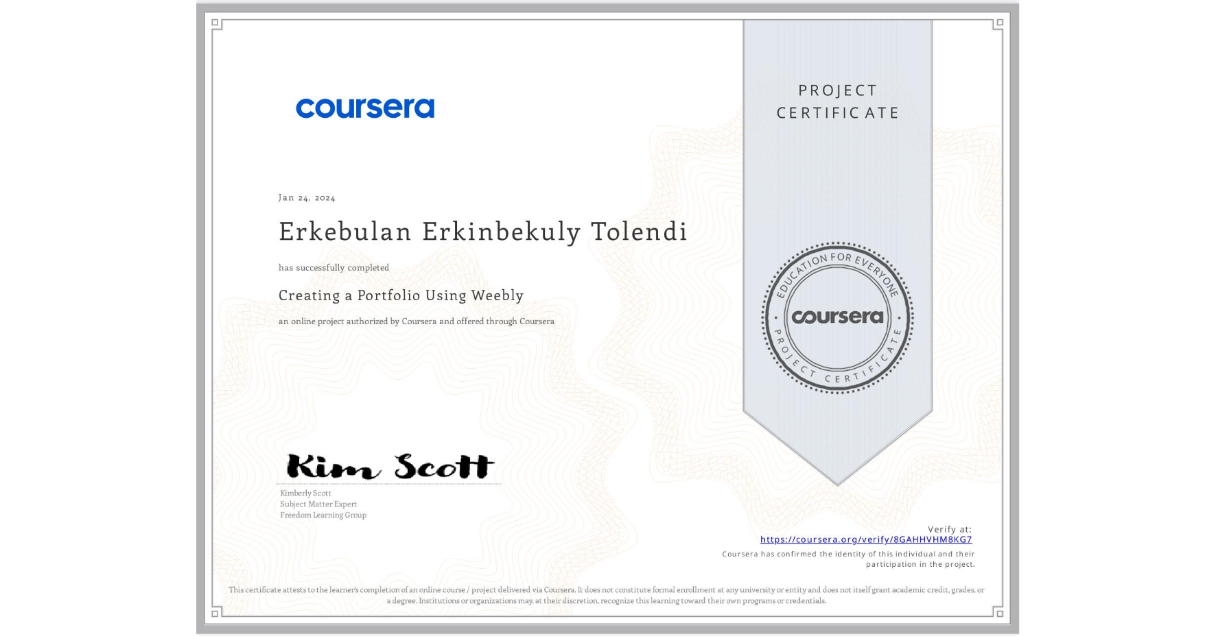 View certificate for Erkebulan Erkinbekuly Tolendi, Creating a Portfolio Using Weebly, an online non-credit course authorized by Coursera and offered through Coursera