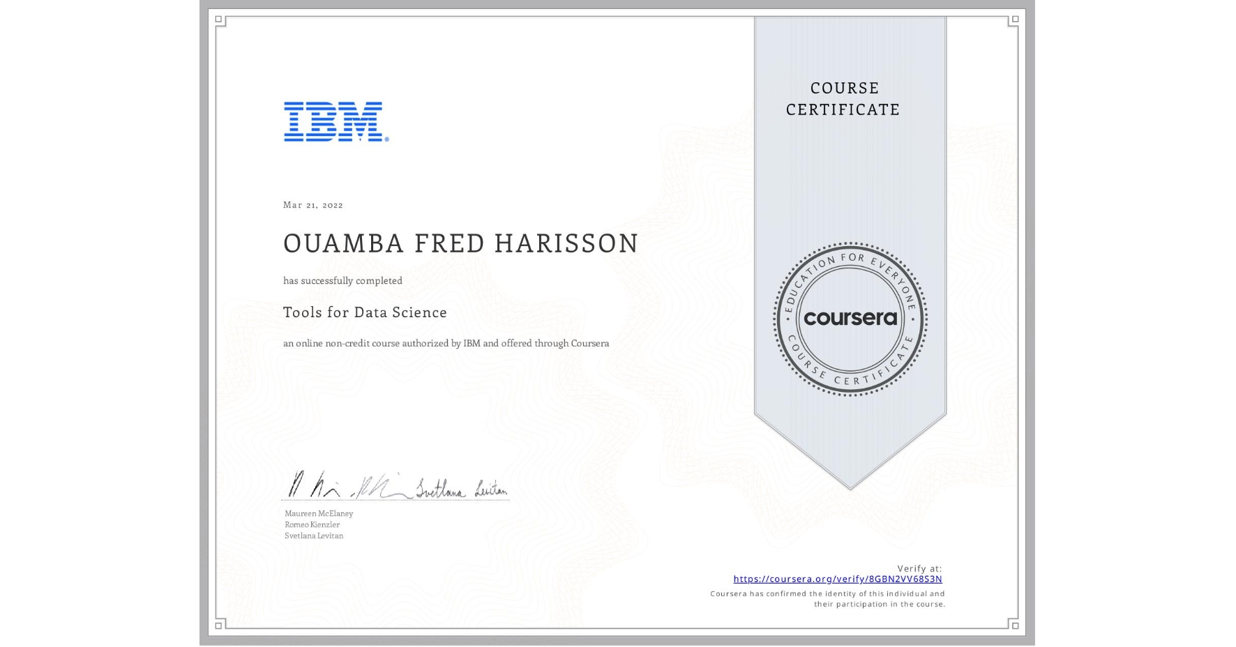 View certificate for OUAMBA FRED HARISSON, Tools for Data Science, an online non-credit course authorized by IBM and offered through Coursera