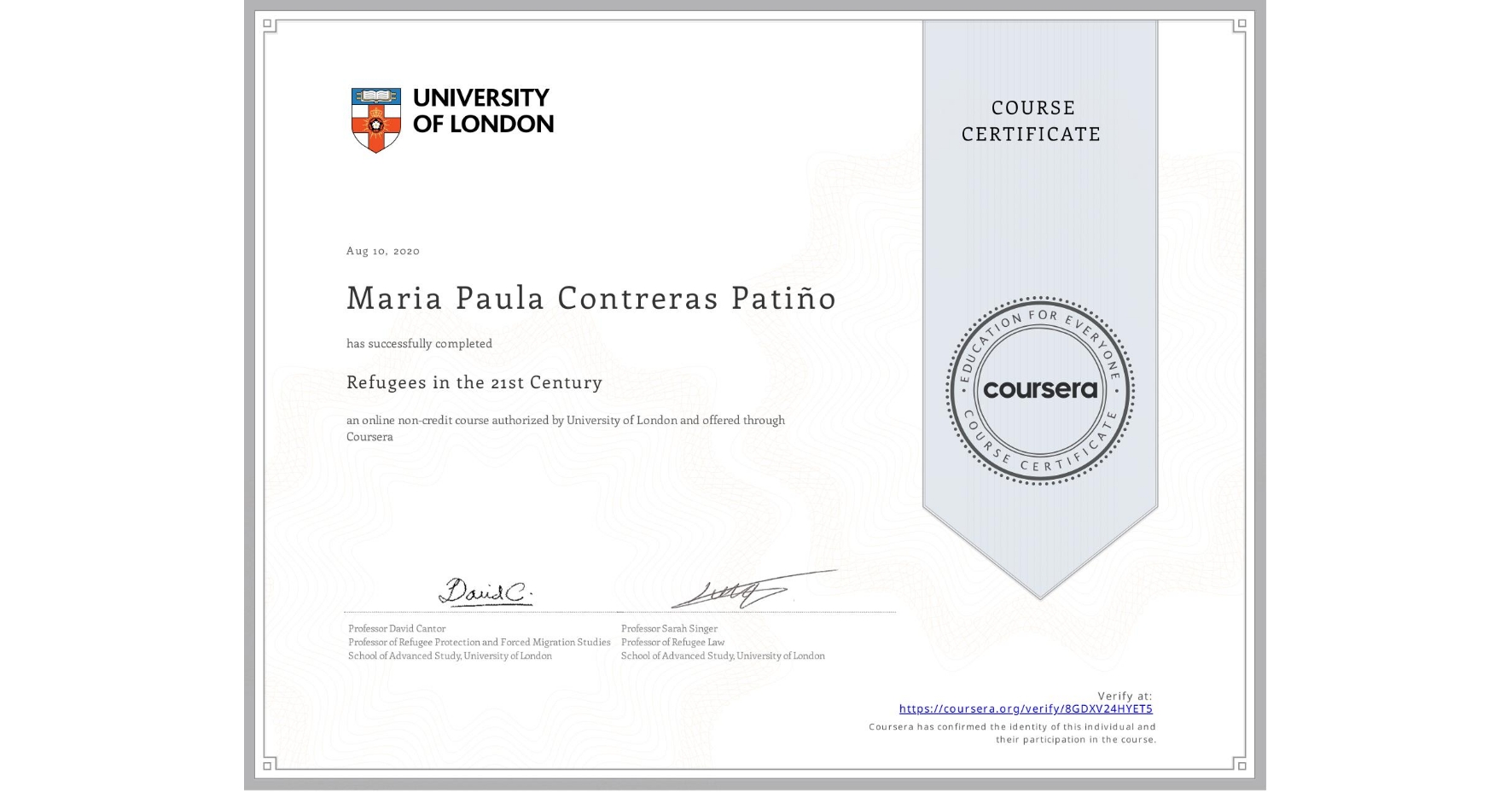 View certificate for Maria Paula Contreras Patiño, Refugees in the 21st Century, an online non-credit course authorized by University of London and offered through Coursera
