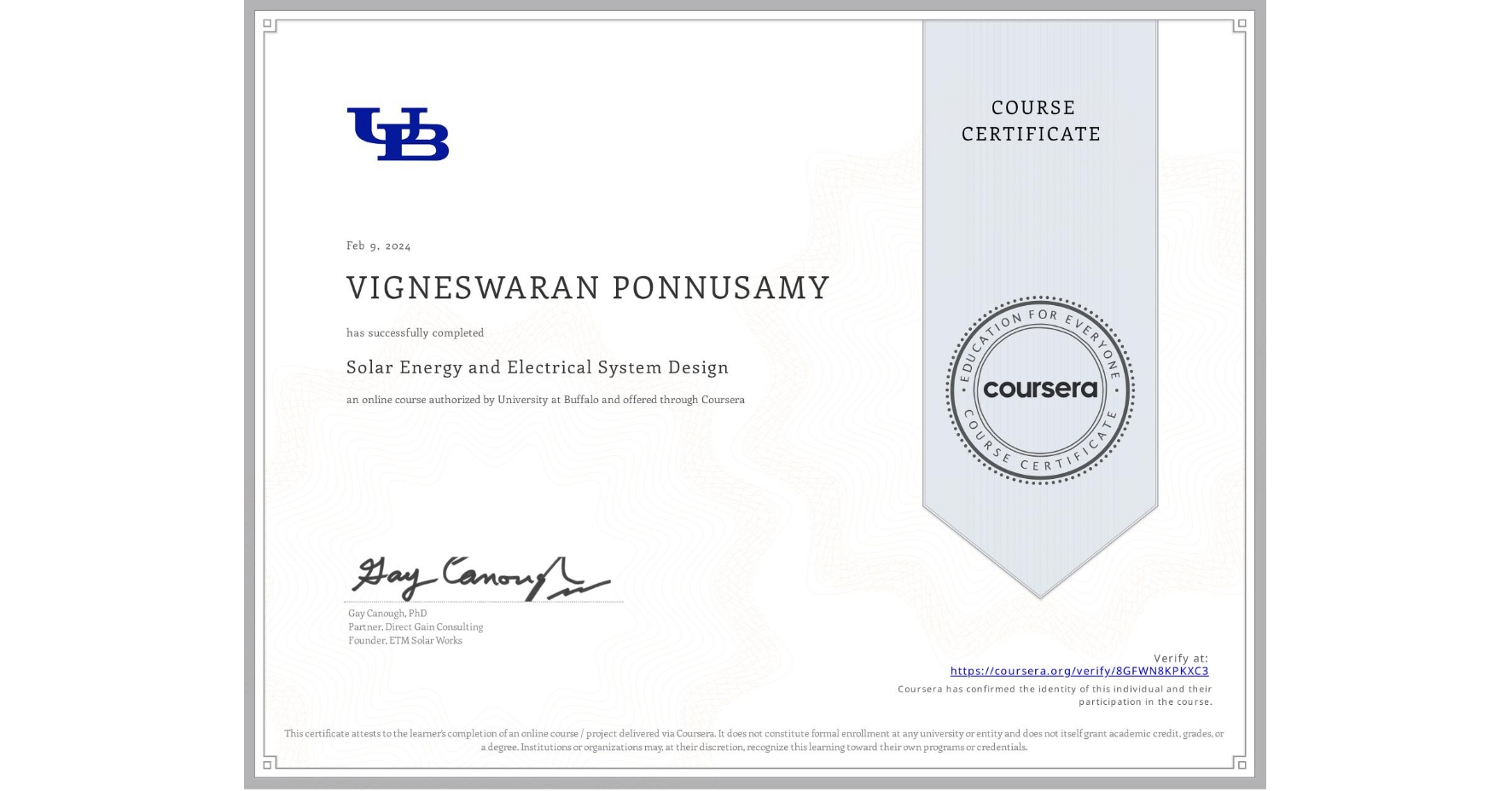 View certificate for VIGNESWARAN PONNUSAMY, Solar Energy and Electrical System Design, an online non-credit course authorized by University at Buffalo and offered through Coursera