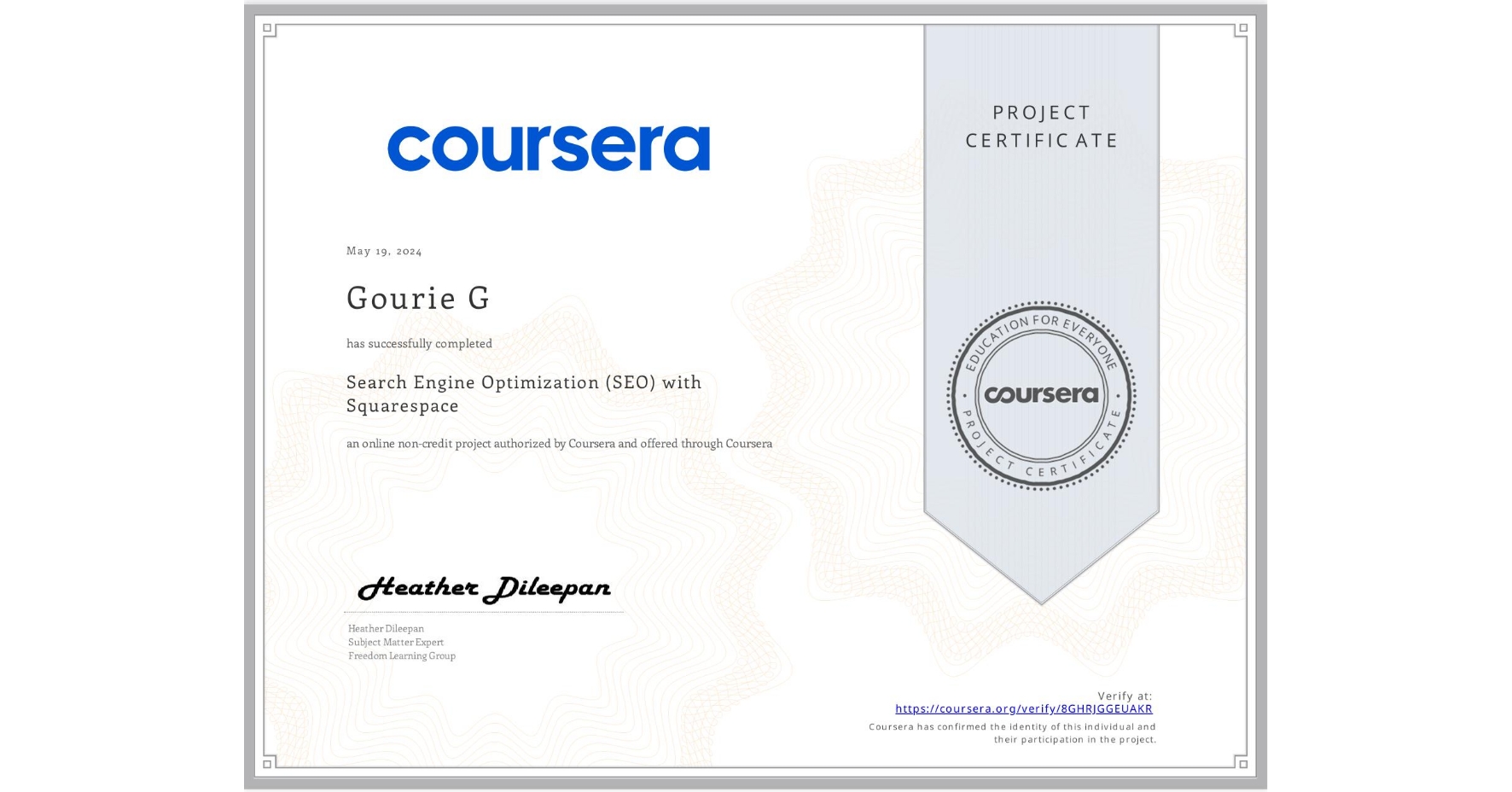 View certificate for Gourie G, Search Engine Optimization (SEO) with Squarespace , an online non-credit course authorized by Coursera and offered through Coursera