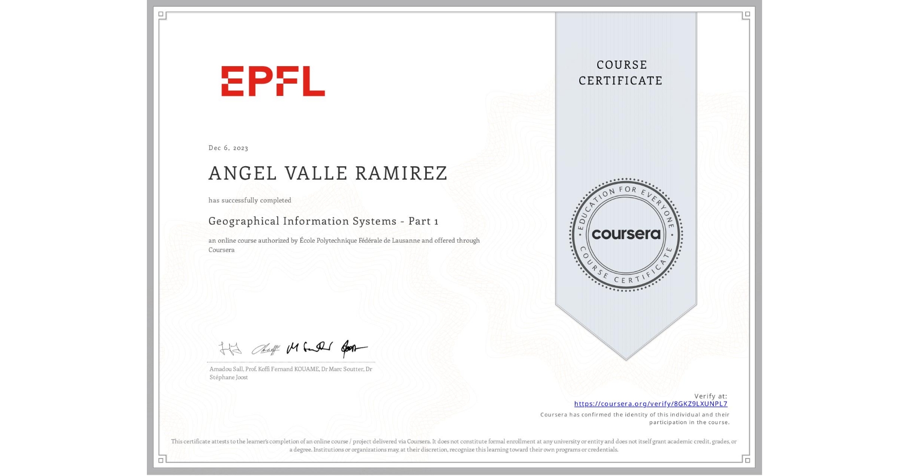 View certificate for ANGEL VALLE RAMIREZ, Geographical Information Systems - Part 1, an online non-credit course authorized by École Polytechnique Fédérale de Lausanne and offered through Coursera