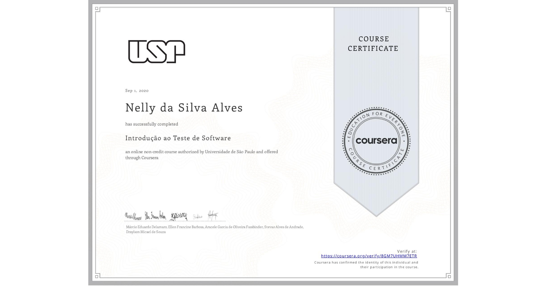 View certificate for Nelly da Silva Alves, Introdução ao Teste de Software, an online non-credit course authorized by Universidade de São Paulo and offered through Coursera
