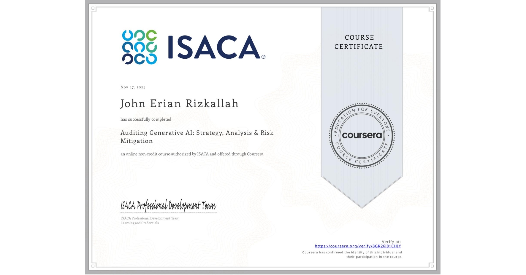View certificate for John Erian Rizkallah  , Auditing Generative AI: Strategy, Analysis & Risk Mitigation, an online non-credit course authorized by ISACA and offered through Coursera