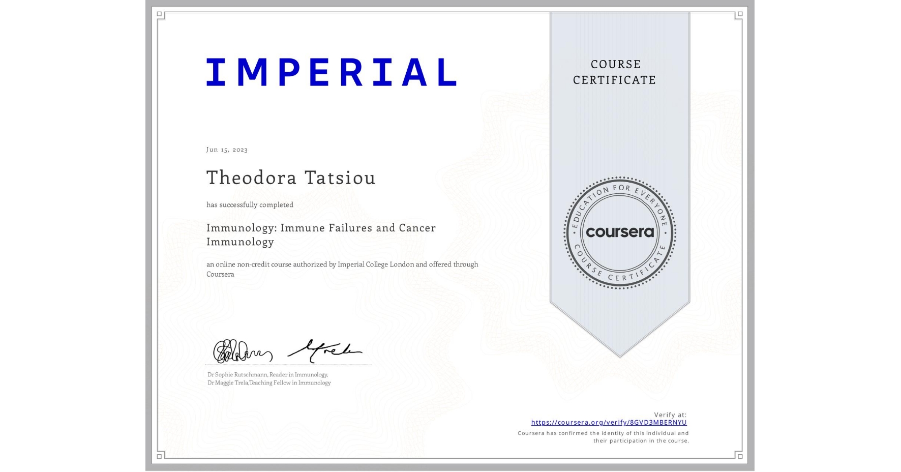 View certificate for Theodora Tatsiou, Immunology: Immune Failures and Cancer Immunology, an online non-credit course authorized by Imperial College London and offered through Coursera