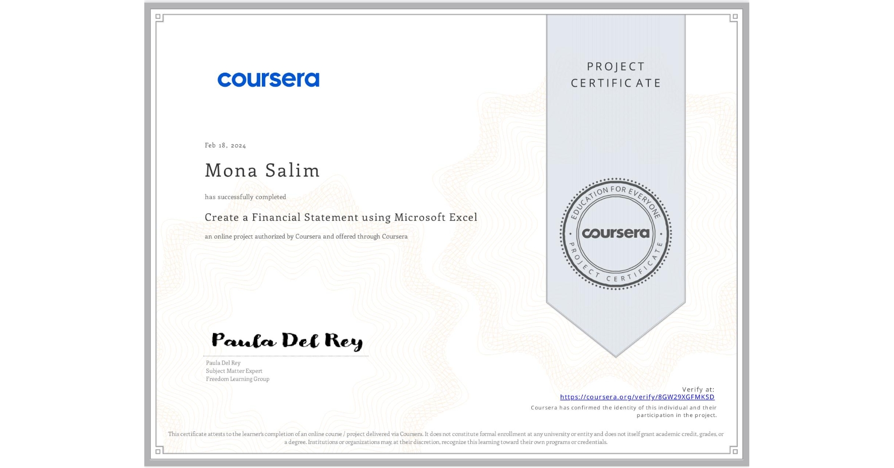 View certificate for Mona Salim, Create a Financial Statement using Microsoft Excel, an online non-credit course authorized by Coursera and offered through Coursera