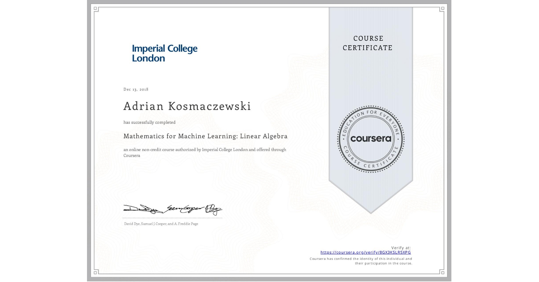 View certificate for Adrian Kosmaczewski, Mathematics for Machine Learning: Linear Algebra, an online non-credit course authorized by Imperial College London and offered through Coursera